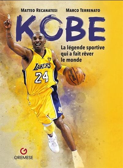 Kobe : la légende sportive qui a fait rêver le monde N. éd. - MATTEO RECANATESI - MARCO TERRENATO