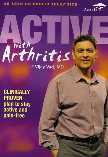 Active With Arthritis With Vijay Vad Md - VIJAY VAD