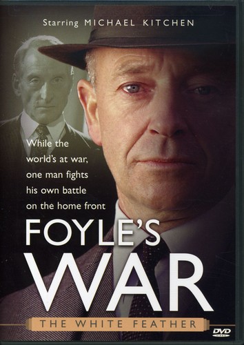 Foyle&#39;s War: White Feather - FOYLE'S WAR