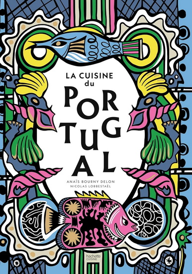 La Cuisine du Portugal - ANAÏS BOURNY DELON
