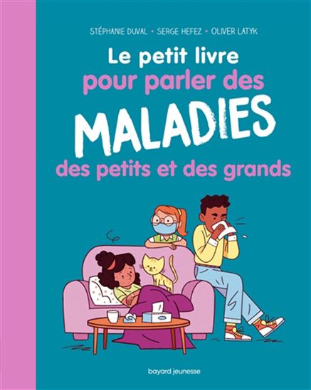 Le Petit livre pour parler des maladies des petits et des grands - STÉPHANIE DUVAL & AL