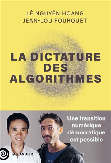 La Dictature des algorithmes - LÊ NGUYÊN HOANG - JEAN-LOU FOURQUET