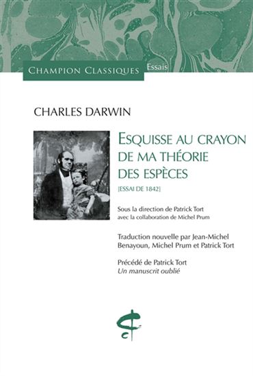 Esquisse au crayon de ma théorie des espèces : essai de 1842 / Un manuscrit oublié - CHARLES DARWIN & AL