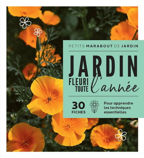 Un jardin fleuri toute l'année : 30 fiches pour apprendre les techniques essentielles - COLLECTIF