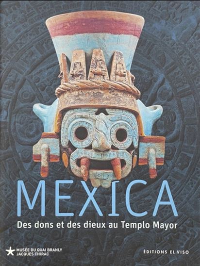 Mexica : des dons et des dieux au Templo Mayor #01 - LEONARDO LOPEZ LUJAN