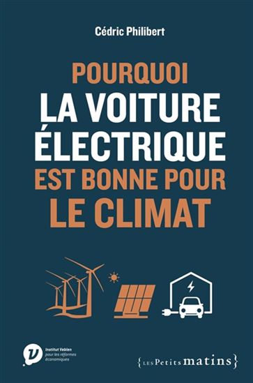 Pourquoi la voiture électrique est bonne pour le climat - CÉDRIC PHILIBERT