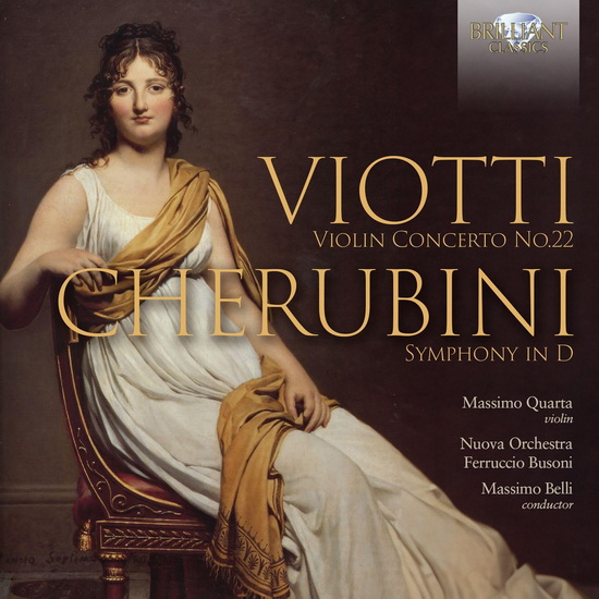 Viotti - Violin Concerto No. 22, Cherubini - Symphony in D - GIOVANNI BATTISTA LUIGI  VIOTTI CHERUBINI