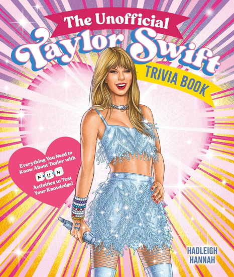 The Unofficial Taylor Swift Trivia Book - HANNAH HADLEIGH