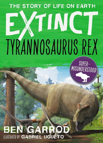 Tyrannosaurus Rex - BEN GARROD - GABRIEL UGUETO