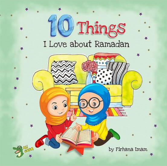 10 Things I Love About Ramadan - IMAM FIRHANA