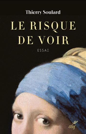 Le Risque de voir - THIERRY SOULARD