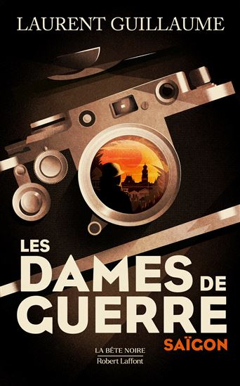 Les Dames de guerre : Saigon - LAURENT GUILLAUME