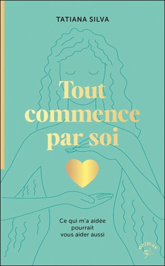 Tout commence par soi - TATIANA SILVA