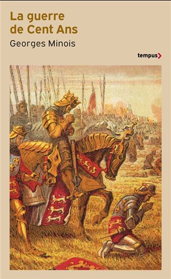 La Guerre de Cent Ans N. éd. - GEORGES MINOIS