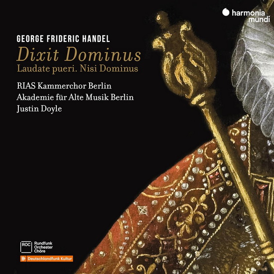 Handel - Dixit Dominus, Laudate pueri, Nisi Dominus - HANDEL