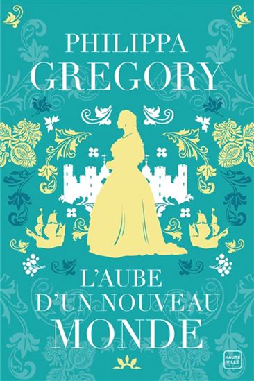 L'Aube d'un nouveau monde - PHILIPPA GREGORY
