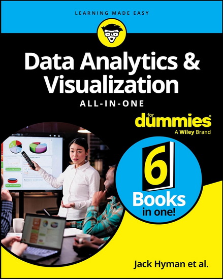 Data Analytics & Visualization All-in-One For Dummies - JACK A HYMAN
