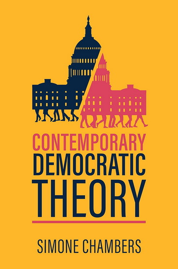 Contemporary Democratic Theory - S CHAMBERS