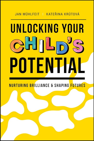 Unlocking Your Child&#39;s Potential - JAN MUHLFEIT