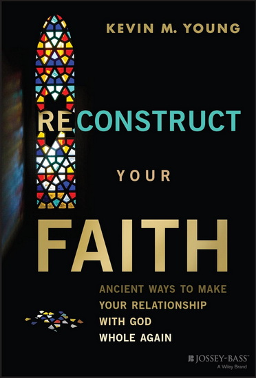 Reconstruct Your Faith - KEVIN YOUNG