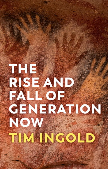 The Rise and Fall of Generation Now - T INGOLD