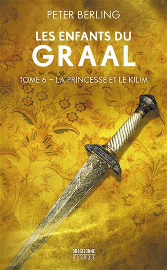 Enfants du Graal T.06 La princesse et le kilim - PETER BERLING