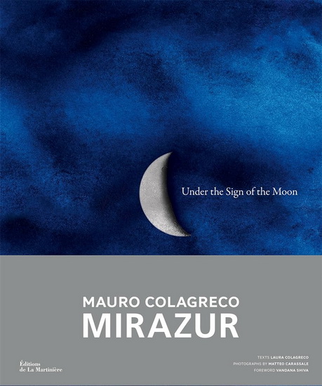 Under the Sign of the Moon : Mirazur Mauro Colagreco - MAURO COLAGRECO - LAURA