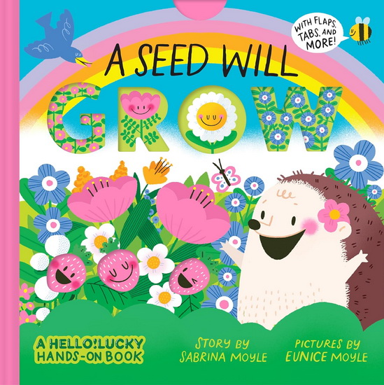 A Seed Will Grow ( A Hello ! Lucky Hands - On Book ) - HELLO!LUCKY - EUNICE MOYLE