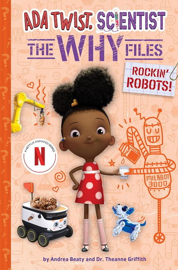 Rockin Robots ( Ada Twist Scientist : The Why Files # 5 ) - ANDREA BEATY - THEANNE GRIFFITH