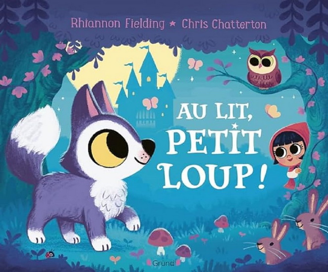 Au lit, petit loup ! - RHIANNON FIELDING - CHRIS CHATTERTON