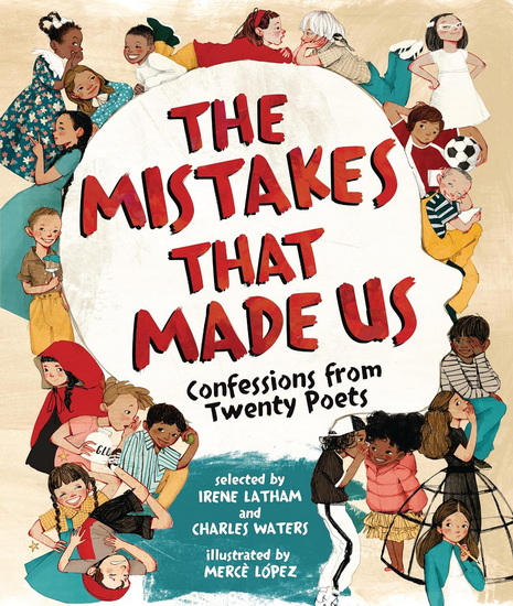 The Mistakes That Made Us: Confessions from Twenty Poets - IRENE LATHAM - CHARLES WATERS