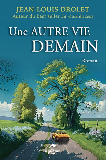 Une autre vie demain - JEAN-LOUIS DROLET
