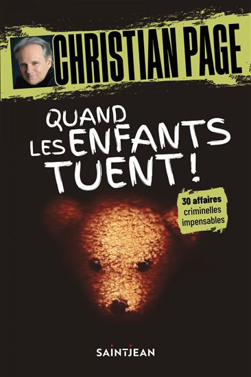 Quand les enfants tuent ! - CHRISTIAN PAGE