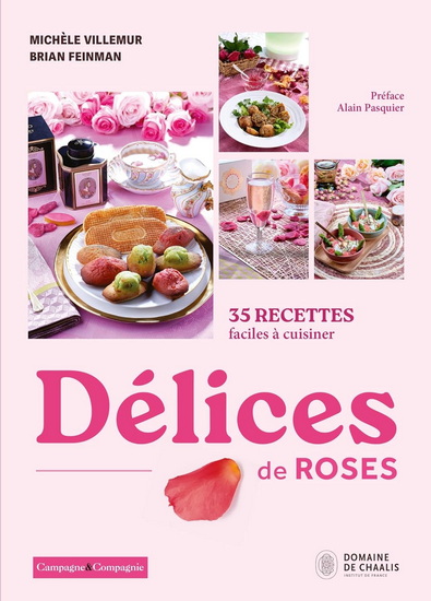 Délices de roses : 35 recettes faciles à cuisiner - MICHÈLE VILLEMUR - BRIAN FEINMAN