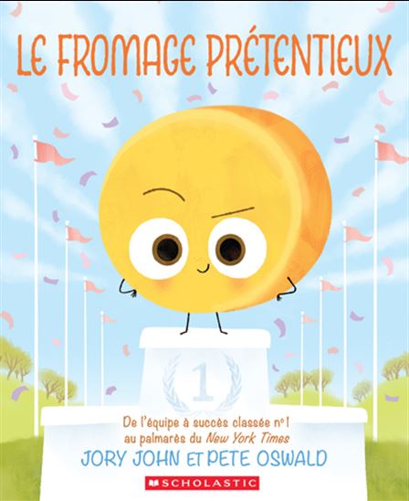Le Fromage prétentieux - JORY JOHN - PETE OSWALD