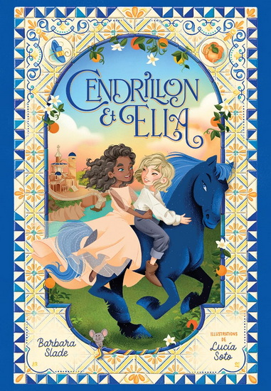 Cendrillon et Ella - BARBARA SLADE - LUCIA SOTO