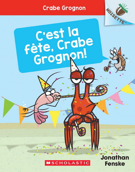 C&#39;est la fête, Crabe Grognon ! #06 - JONATHAN FENSKE