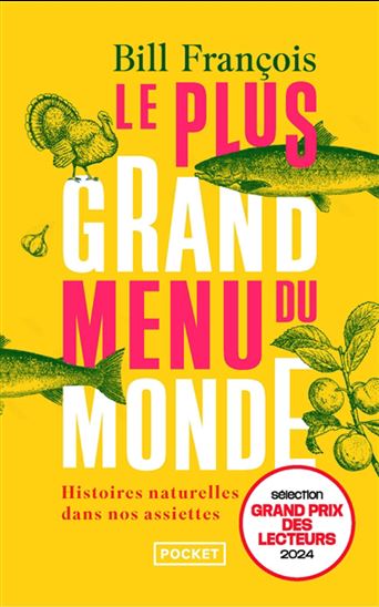 Le Plus grand menu du monde : histoires naturelles dans nos assiettes - BILL FRANÇOIS