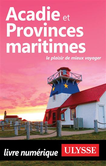 Acadie et Provinces maritimes N. éd. - BENOIT PRIEUR