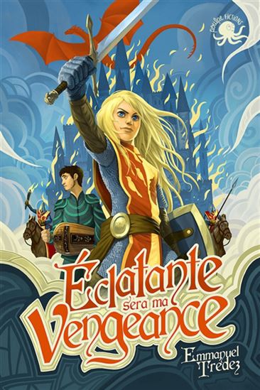 Éclatante sera ma vengeance - EMMANUEL TRÉDEZ - XAVIER COLLETTE