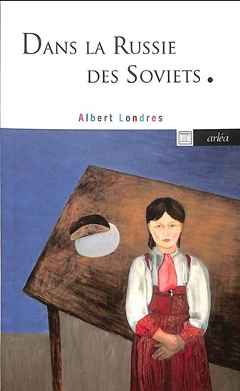 Dans la Russie des Soviets N. éd. - ALBERT LONDRES