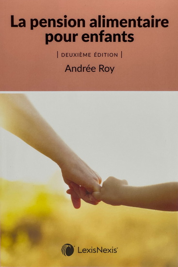 La Pension alimentaire pour enfants 2e éd. - ANDRÉE ROY