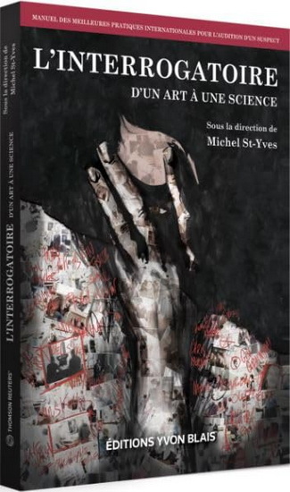 L'Interrogatoire : d'un art à une science : manuel des meilleures pratiques internationales pour l'audition d'un suspect - MICHEL ST-YVES