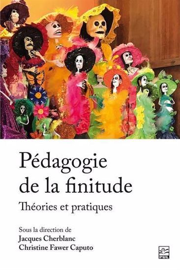Pédagogie de la finitude : théories et pratiques - JACQUES CHERBLANC - C FAWER CAPUTO
