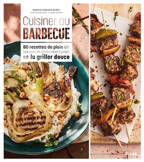 Cuisiner au barbecue - MARION CHIBRARD