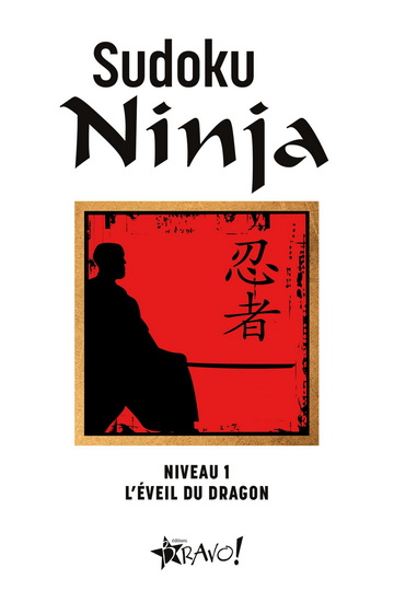 Sudoku ninja Niveau 1 : l&#39;éveil du dragon N. éd. - LOUIS-LUC BEAUDOIN