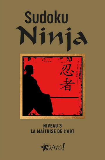 Sudoku ninja Niveau 3 : la maîtrise de l&#39;art N. éd. - LOUIS-LUC BEAUDOIN