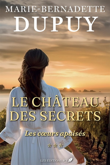 Le Château des secrets T.03 Les cœurs apaisés - MARIE-BERNADETTE DUPUY
