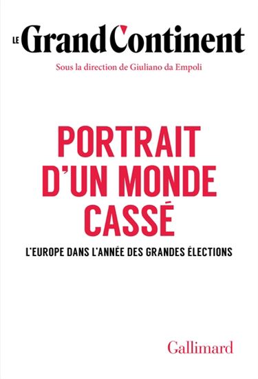 Portrait d&#39;un monde cassé : l&#39;Europe dans l&#39;année des grandes élections - COLLECTIF