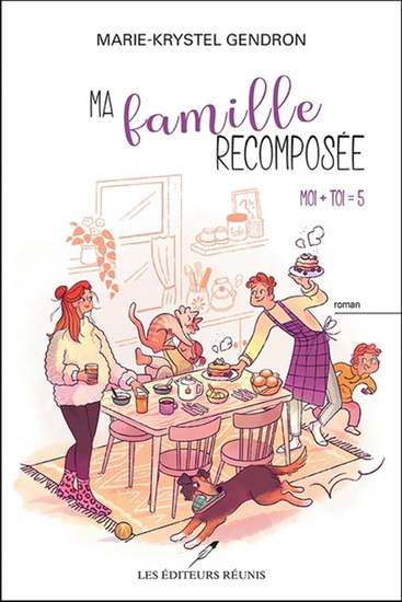 Ma famille recomposée : Moi + toi = 5 - MARIE-KRYSTEL GENDRON